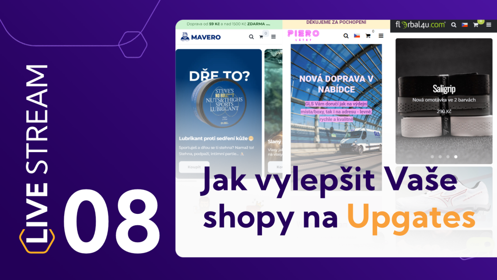 8 LIVE STREAM na téma Jak vylepšit Vaše shopy na Upgates - rozborka shopů