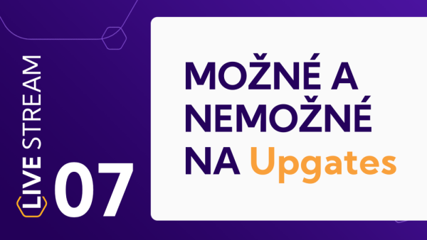 7 LIVE STREAM na téma Možné a nemožné na Upgates